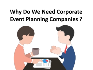 Why Do We Need Corporate Event Planning Companies ?