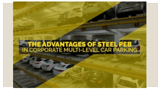 The Advantages of Steel PEB in Corporate Multi-level Car Parking