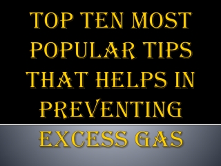 Top Ten Most Popular Tips That Helps in Preventing Excess Gas