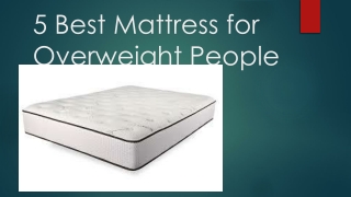 5 Best Mattress for Overweight People