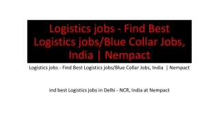 Logistics jobs - Find Best Logistics jobs/Blue Collar Jobs, India | Nempact