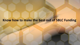 SBLC Funding - Know how to make the best out It