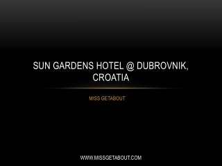 Sun Gardens Hotel @ Dubrovnik, Croatia