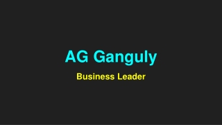 Make Your Business Flourish Under The Successful Guidance Of Mr AG Ganguly