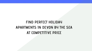 Find Perfect Holiday Apartments In Devon By The Sea At Competitive Price