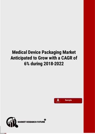 Medical Device Packaging Market Research Trends Shows a Rapid Growth by 2022