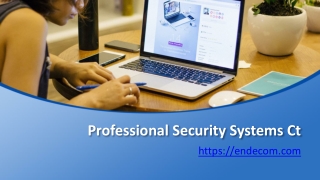 Professional Security Systems Ct - Endecom.com