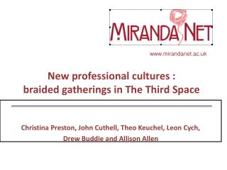 New professional cultures : braided gatherings in The Third Space