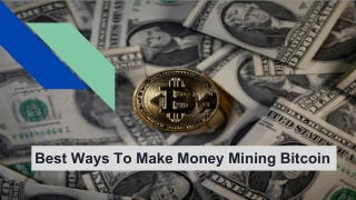 Best Strategies To Make Money Mining Bitcoin? | Bridge Advisors LLC