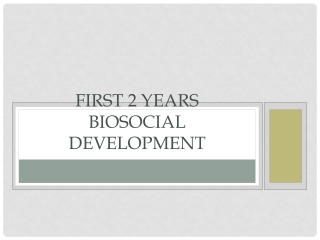 First 2 years Biosocial Development