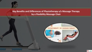 Key Benefits and Differences of Physiotherapy v/s Massage Therapy by a Flexibility Massage Chair