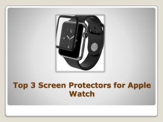 Top 3 Screen Protectors for Apple Watch