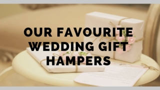 Our Favourite Wedding Gift Hampers