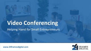 Video Conferencing- Helping Hand for Small Entrepreneurs