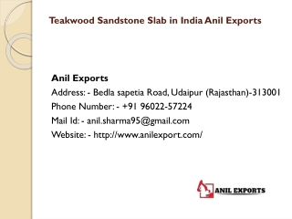 Teakwood Sandstone Slab in India Anil Exports