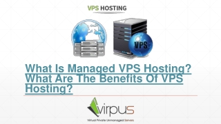 What Is Managed VPS Hosting? What Are The Benefits Of VPS Hosting?