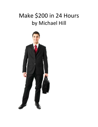 Make $200 in 24 Hours by Michael Hill