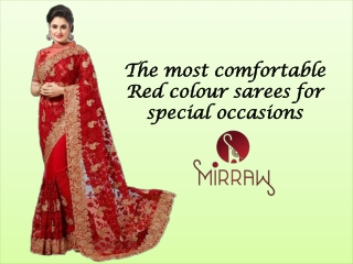 Buy the most comfortable red colour sarees for special occasion.