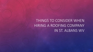 Things To Consider When Hiring A Roofing Company In St. Albans WV