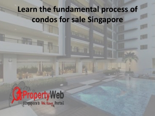 Learn the fundamental process of condos for sale Singapore