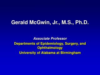 Gerald McGwin, Jr., M.S., Ph.D.