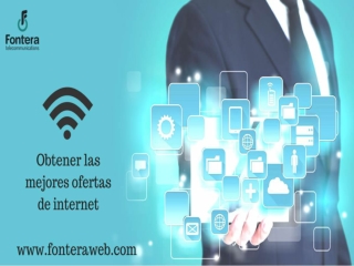 Obtenga las mejores ofertas de Internet del proveedor de Internet rápido -Fonteraweb