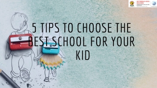 5 Tips to choose the best school for your kid