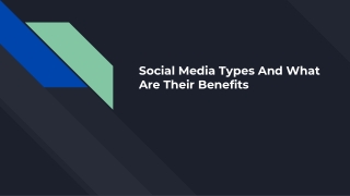 Types of Social Media And What Are Their Benefits