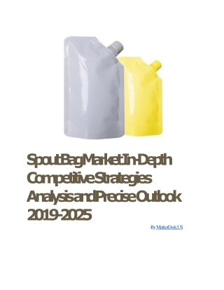 Spout Bag Market In-Depth Competitive Strategies Analysis and Precise Outlook 2019-2025