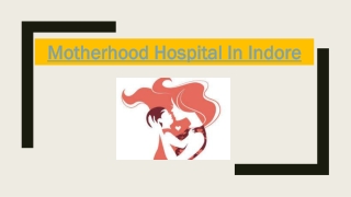Motherhood Women & Children Hospital In Indore