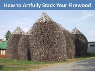 How to Artfully Stack Your Firewood
