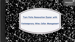 Turn Patio Renovation Easier with Contemporary Wine Cellar Management