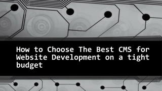 How to Choose The Best CMS for Website Development on a tight budget