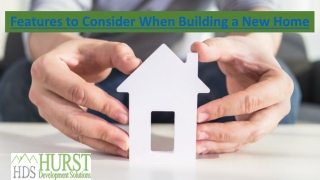 Features to Consider When Building a New Home