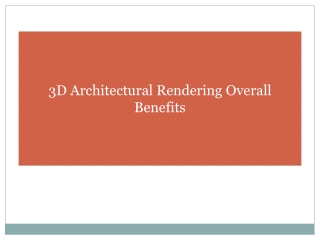 3D Architectural rendering overall benefits