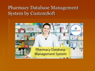 Customized Pharmacy Database Management by CustomSoft