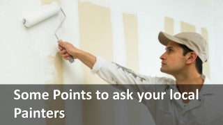 Some Points to ask your local Painters