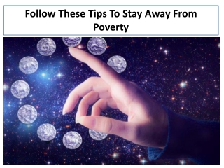 Follow These Tips To Stay Away From Poverty