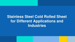 Stainless Steel Cold Rolled Sheet for Different Applications and Industries