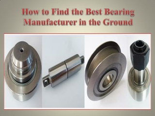 How to Find the Best Bearing Manufacturer in the Ground