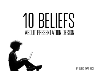10 Beliefs Presentation Design