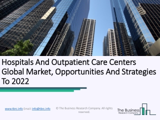 Hospitals And Outpatient Care Centers Global Market, Opportunities And Strategies To 2022