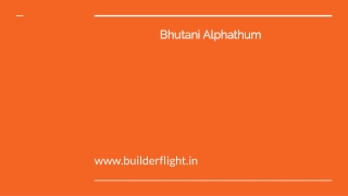 Bhutani Alphathum