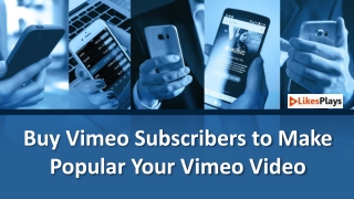 Buy Vimeo Subscribers to Make Popular Your Vimeo Video