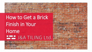 How to Get a Brick Finish in Your Home