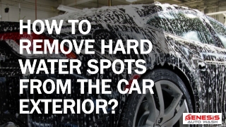 HOW TO REMOVE HARD WATER SPOTS FROM CAR
