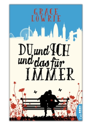 [PDF] Free Download Du und ich und das für immer By Grace Lowrie