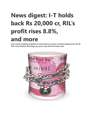 News digest: I-T holds back Rs 20,000 cr, RIL’s profit rises 8.8%, and more