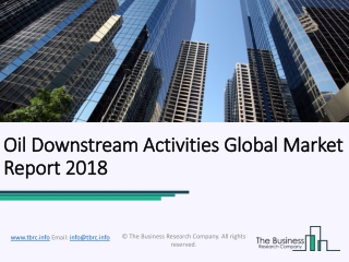 Oil Downstream Activities Global Market Report 2018
