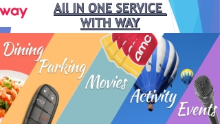 All in one Service with WAY | Reserve Parking, Movies